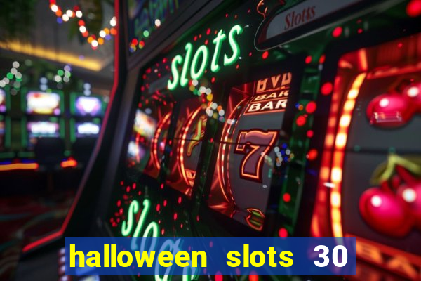 halloween slots 30 linhas multi jogos